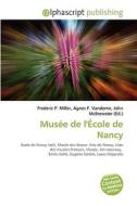 Mus E De L' Cole De Nancy di #Miller,  Frederic P.