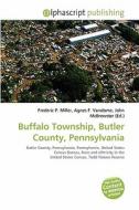 Buffalo Township, Butler County, Pennsylvania edito da Betascript Publishing