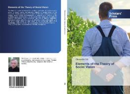 Elements of the Theory of Social Vision di Alexander Bib edito da Scholars' Press