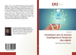 Inventions vers la maison intelligente et l'Internet des objets di Tareq Khan edito da Editions universitaires europeennes EUE
