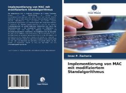 Implementierung von MAC mit modifiziertem Standalgorithmus di Issac P. Zacharia edito da Verlag Unser Wissen