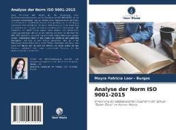 Analyse der Norm ISO 9001-2015 di Mayra Patricia Loor - Burgos edito da Verlag Unser Wissen