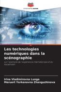 Les technologies numériques dans la scénographie di Irina Vladimirovna Lunga, Meruert Yerkenovna Zhanguzhinova edito da Editions Notre Savoir