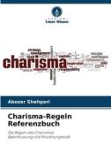 Charisma-Regeln Referenzbuch di Abozar Shahpari edito da Verlag Unser Wissen