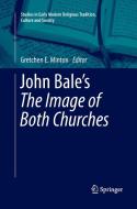 John Bale's 'The Image of Both Churches' edito da Springer Netherlands