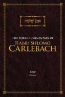 The Torah Commentary of Rabbi Shlomo Carlebach di Rabbi Shlomo Carlebach edito da Urim Publications