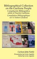 Bibliographical Collection on the Garifuna People di Carlson John Tuttle edito da Produccicones de la Hamaca