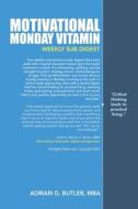 Motivational Monday Vitamin: Weekly Sub Digest di Adrian G. Butler Mba edito da AUTHORHOUSE