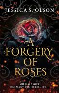 A Forgery Of Roses di Jessica S. Olson edito da HarperCollins Publishers
