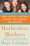 Motherless Mothers di Hope Edelman edito da Harper Perennial