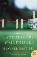 Lace Makers of Glenmara, The di Heather Barbieri edito da Harper Perennial