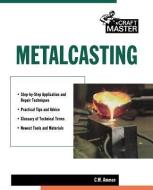 Metalcasting di C. W. Ammen edito da MCGRAW HILL BOOK CO