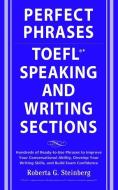 Perfect Phrases for the TOEFL Speaking and Writing Sections di Roberta G. Steinberg edito da McGraw-Hill Education Ltd