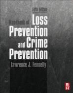 Handbook of Loss Prevention and Crime Prevention di Lawrence J. Fennelly edito da Elsevier - Health Sciences Division