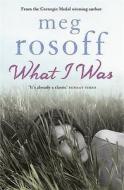 What I Was di Meg Rosoff edito da Penguin Books Ltd
