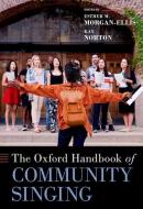 The Oxford Handbook Of Community Singing edito da Oxford University Press Inc