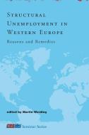 Structural Unemployment in Western Europe - Reasons and Remedies di Martin Werding edito da MIT Press