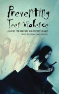 Preventing Teen Violence di Sherri McCarthy, Claudio Hutz edito da Praeger