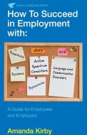 How to Succeed in Employment with Specific Learning Difficulties di Amanda Kirby edito da Profile Books Ltd