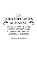 The Theatregoer's Almanac di Thomas Hischak edito da Greenwood