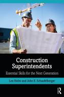 Construction Superintendents di Len Holm, John E. Schaufelberger edito da Taylor & Francis Ltd