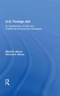 U.s. Foreign Aid di Elliott R Morss edito da Taylor & Francis Ltd