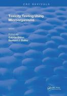 Toxicity Testing Using Microorganisms edito da Taylor & Francis Ltd