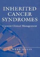 Inherited Cancer Syndromes: Current Clinical Management di C. Neal Ellis edito da Springer