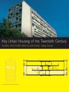 Key Urban Housing of the Twentieth Century: Plans, Sections and Elevations [With CDROM] di Hilary French edito da W W NORTON & CO