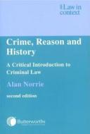 Crime, Reason And History di Alan Norrie edito da Cambridge University Press