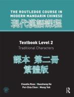 Routledge Course in Modern Mandarin Chinese Level 2 Traditional di Claudia Ross, Baozhang He, Pei-Chia Chen, Meng Yeh edito da Taylor & Francis Ltd