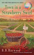 Town in a Strawberry Swirl di B. B. Haywood edito da BERKLEY MASS MARKET