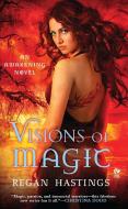 Visions of Magic: An Awakening Novel di Regan Hastings edito da PUT