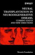 Neural Transplantation in Neurodegenerative Disease di Derek J. Chadwick edito da Wiley-Blackwell