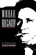 Mikhail Bulgakov di Lesley Milne edito da Cambridge University Press