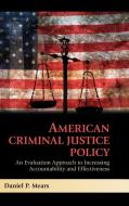 American Criminal Justice Policy di Daniel P. Mears edito da Cambridge University Press