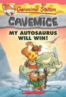 My Autosaurus Will Win! (Geronimo Stilton Cavemice #10) di Geronimo Stilton edito da Scholastic Inc.