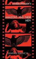 Amazons and Their Men di Jordan Harrison edito da SAMUEL FRENCH TRADE