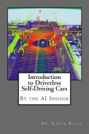 Introduction to Driverless Self-Driving Cars: The Best of the AI Insider di Dr Lance Eliot edito da Lbe Press Publishing
