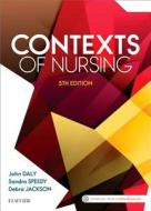 Contexts of Nursing di John Daly, Sandra Speedy, Debra Jackson edito da Elsevier Australia