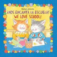 Nos Encanta La Escuela = We Love School di Marilyn Janovitz edito da NORTHSOUTH BOOKS