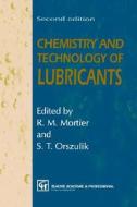 Chemistry And Technology Of Lubricants di R. M. Mortier, S. T. Orszulik, Mortier edito da Kluwer Academic Publishers Group