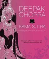 Kama Sutra di Deepak Chopra edito da Ebury Publishing