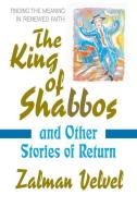 King of Shabbos di Zalman Velvel edito da Square One Publishers