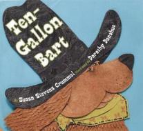 Ten-Gallon Bart di Susan Stevens Crummel edito da Cavendish Square Publishing