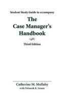 Study Guide For Case Manager's Handbook di Catherine M. Mullahy edito da Jones and Bartlett Publishers, Inc