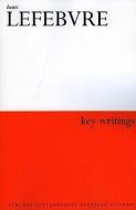 Henri Lefebvre: Key Writings di Henri Lefebvre edito da CONTINNUUM 3PL