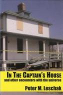 In the Captain's House: And Other Encounters with the Universe di Peter M. Leschak edito da North Star Press of St. Cloud