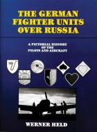 The German Fighter Units over Russia di Werner Held edito da Schiffer Publishing Ltd
