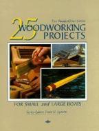 25 Woodworking Projects for Small and Large Boats di Woodenboat Publications edito da WOODEN BOAT PUBN INC